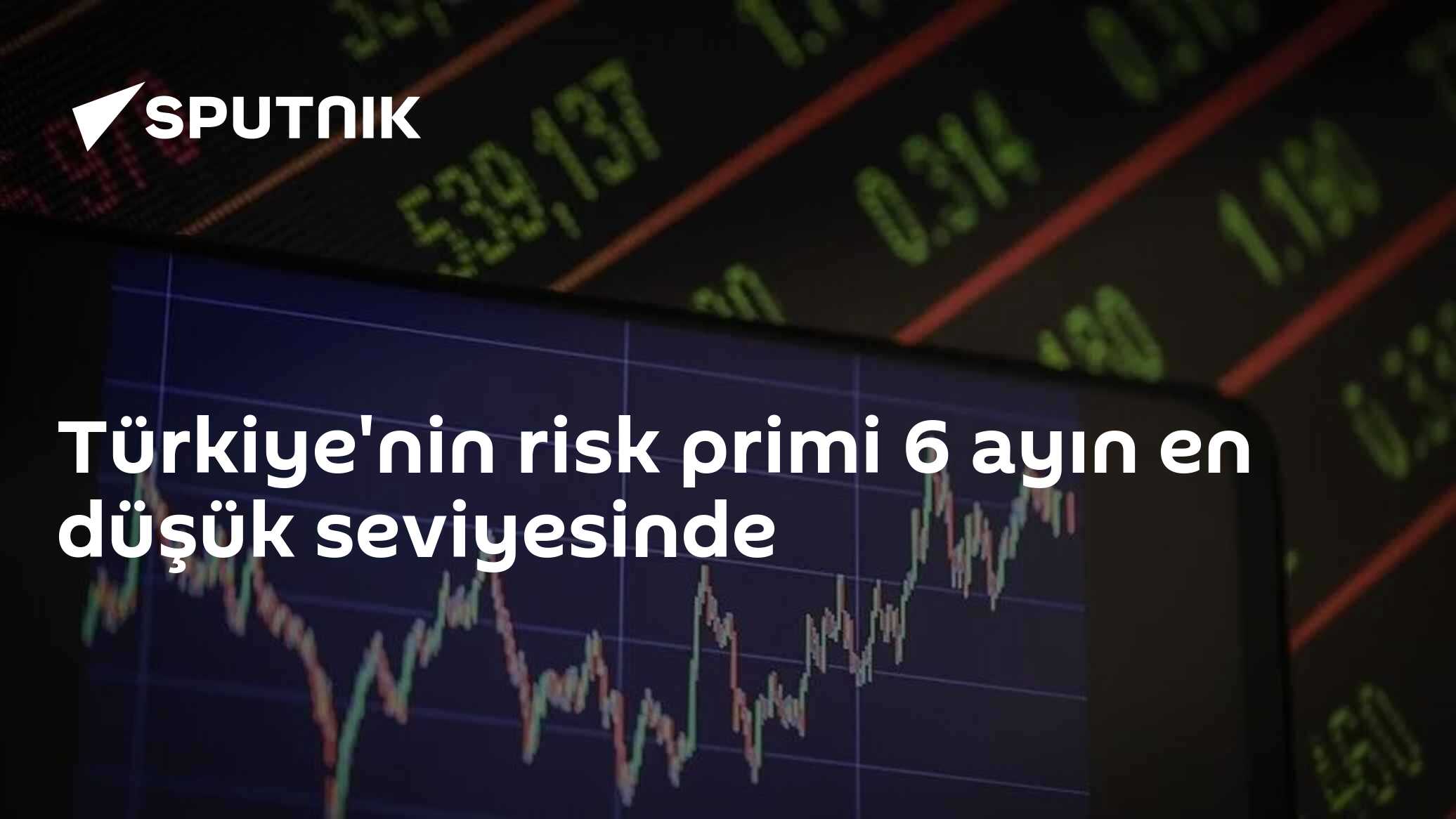 Türkiye'nin risk primi 6 ayın en düşük seviyesinde