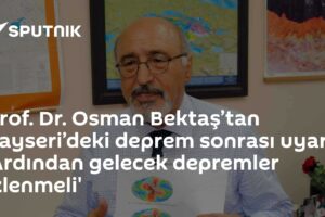 Prof. Dr. Osman Bektaş’tan Kayseri’deki deprem sonrası uyarı: 'Ardından gelecek depremler izlenmeli'