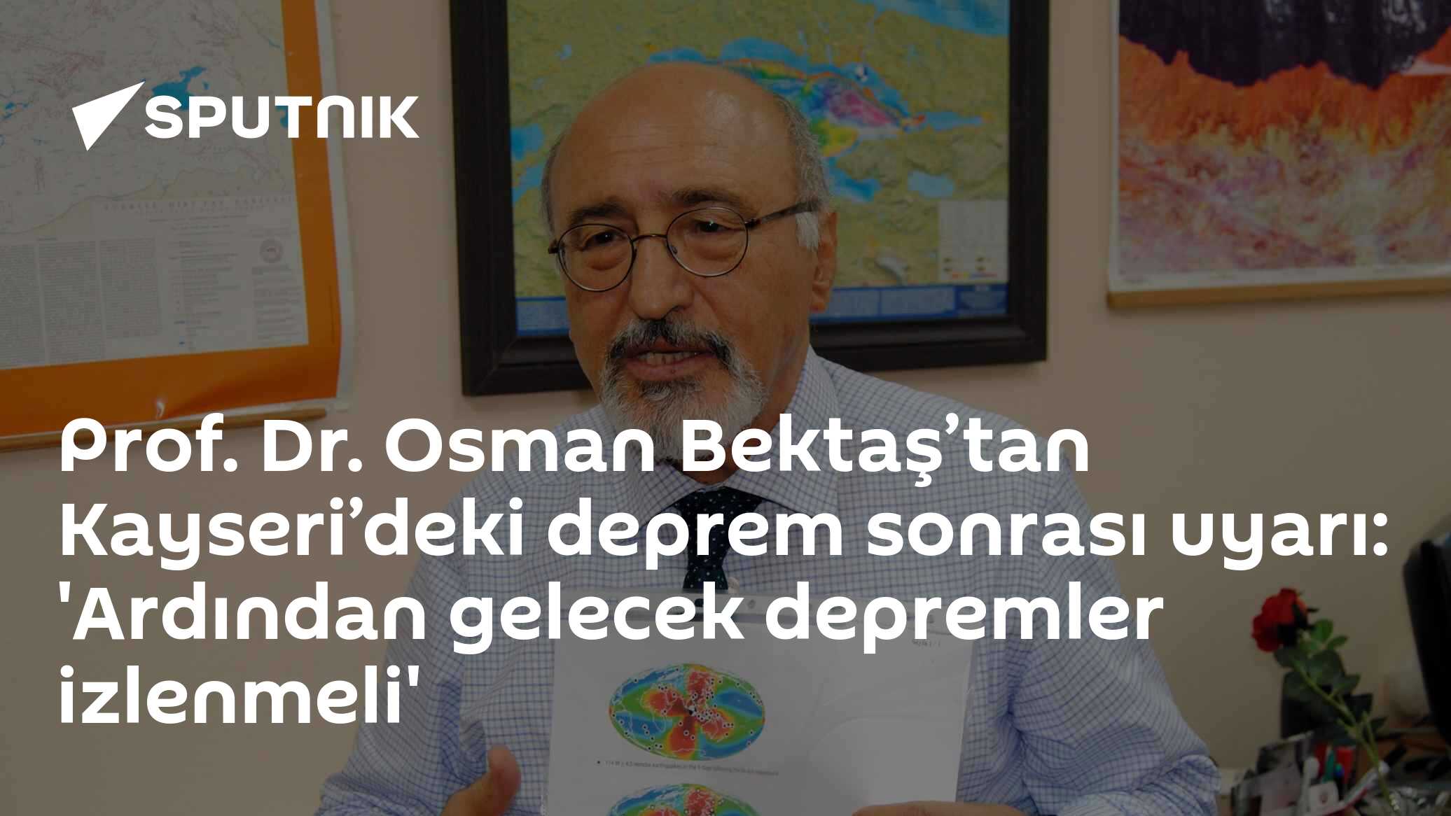 Prof. Dr. Osman Bektaş’tan Kayseri’deki deprem sonrası uyarı: 'Ardından gelecek depremler izlenmeli'