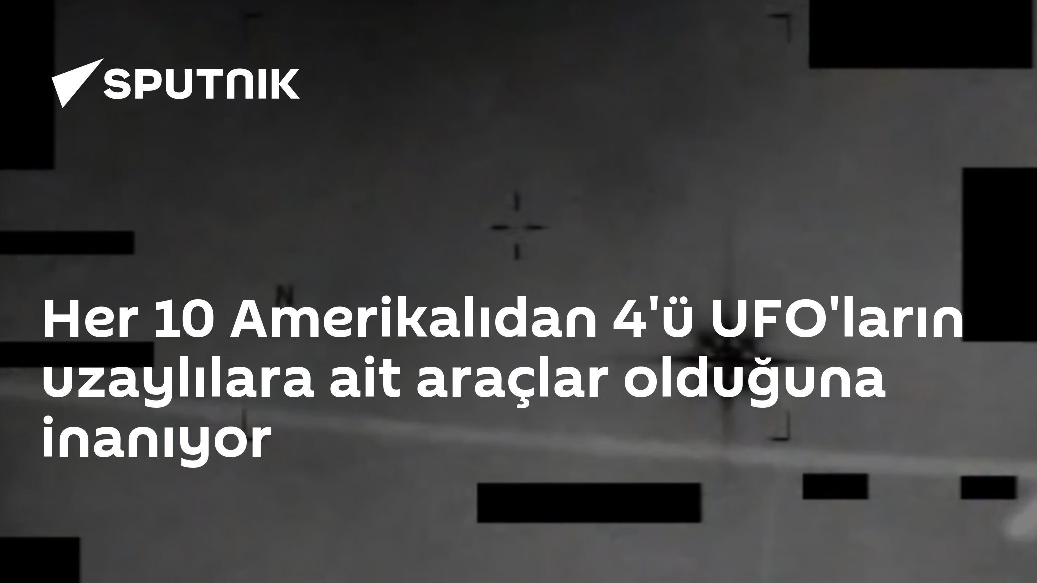 Her 10 Amerikalıdan 4'ü UFO'ların uzaylılara ait araçlar olduğuna inanıyor