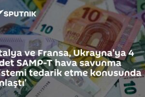 'İtalya ve Fransa, Ukrayna'ya 4 adet SAMP-T hava savunma sistemi tedarik etme konusunda anlaştı'