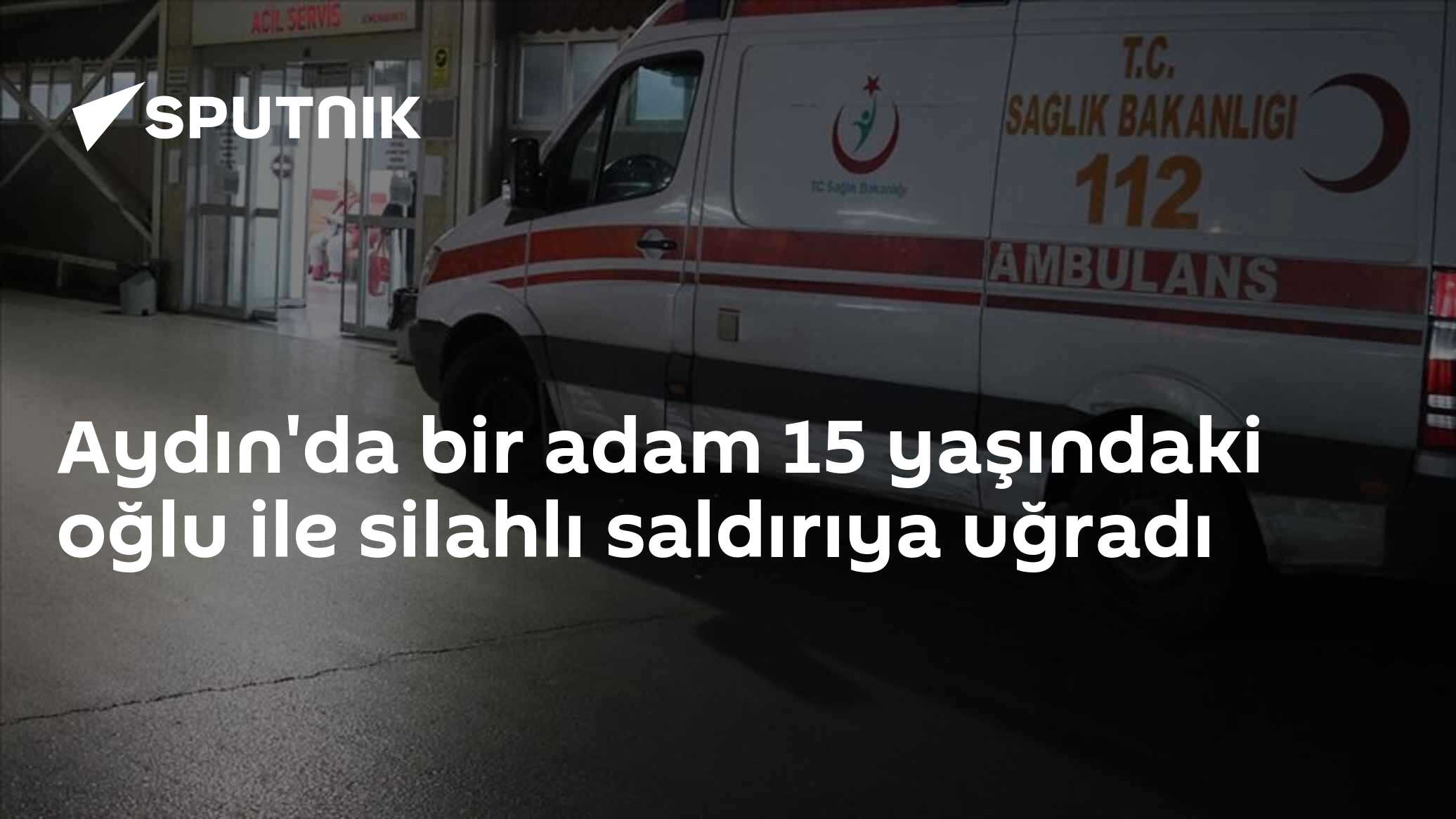 Aydın'da bir adam 15 yaşındaki oğlu ile silahlı saldırıya uğradı
