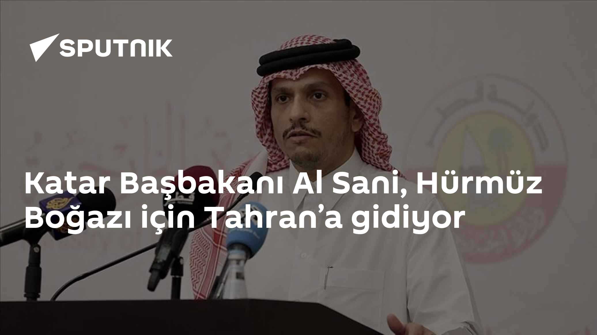 Katar Başbakanı Al Sani, Hürmüz Boğazı için Tahran’a gidiyor