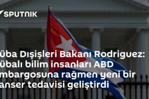 Küba Dışişleri Bakanı Rodriguez: Kübalı bilim insanları ABD ambargosuna rağmen yeni bir kanser tedavisi geliştirdi