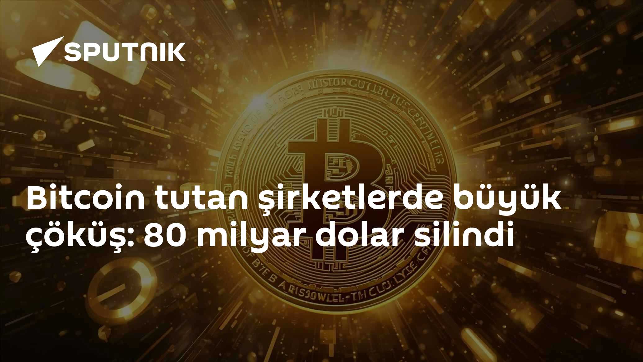 Bitcoin tutan şirketlerde büyük çöküş: 80 milyar dolar silindi