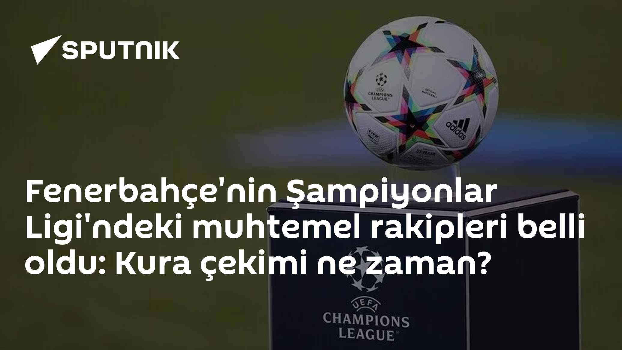 Fenerbahçe'nin Şampiyonlar Ligi'ndeki muhtemel rakipleri belli oldu: Kura çekimi ne zaman?