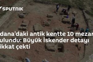 Adana’daki antik kentte 10 mezar bulundu: Büyük İskender detayı dikkat çekti