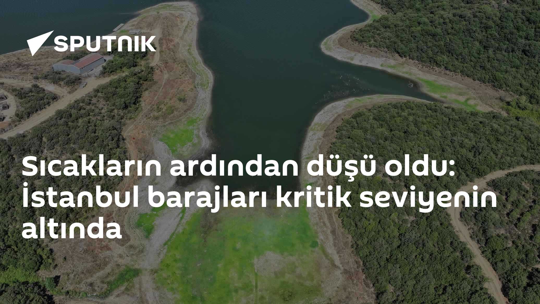 Sıcakların ardından düşü oldu: İstanbul barajları kritik seviyenin altında