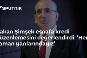 Bakan Şimşek esnafa kredi düzenlemesini değerlendirdi: 'Her zaman yanlarındayız'