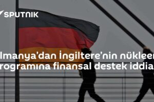 Almanya’dan İngiltere’nin nükleer programına finansal destek iddiası