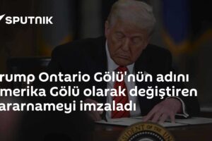 Trump Ontario Gölü'nün adını Amerika Gölü olarak değiştiren kararnameyi imzaladı