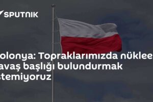 Polonya: Topraklarımızda nükleer savaş başlığı bulundurmak istemiyoruz