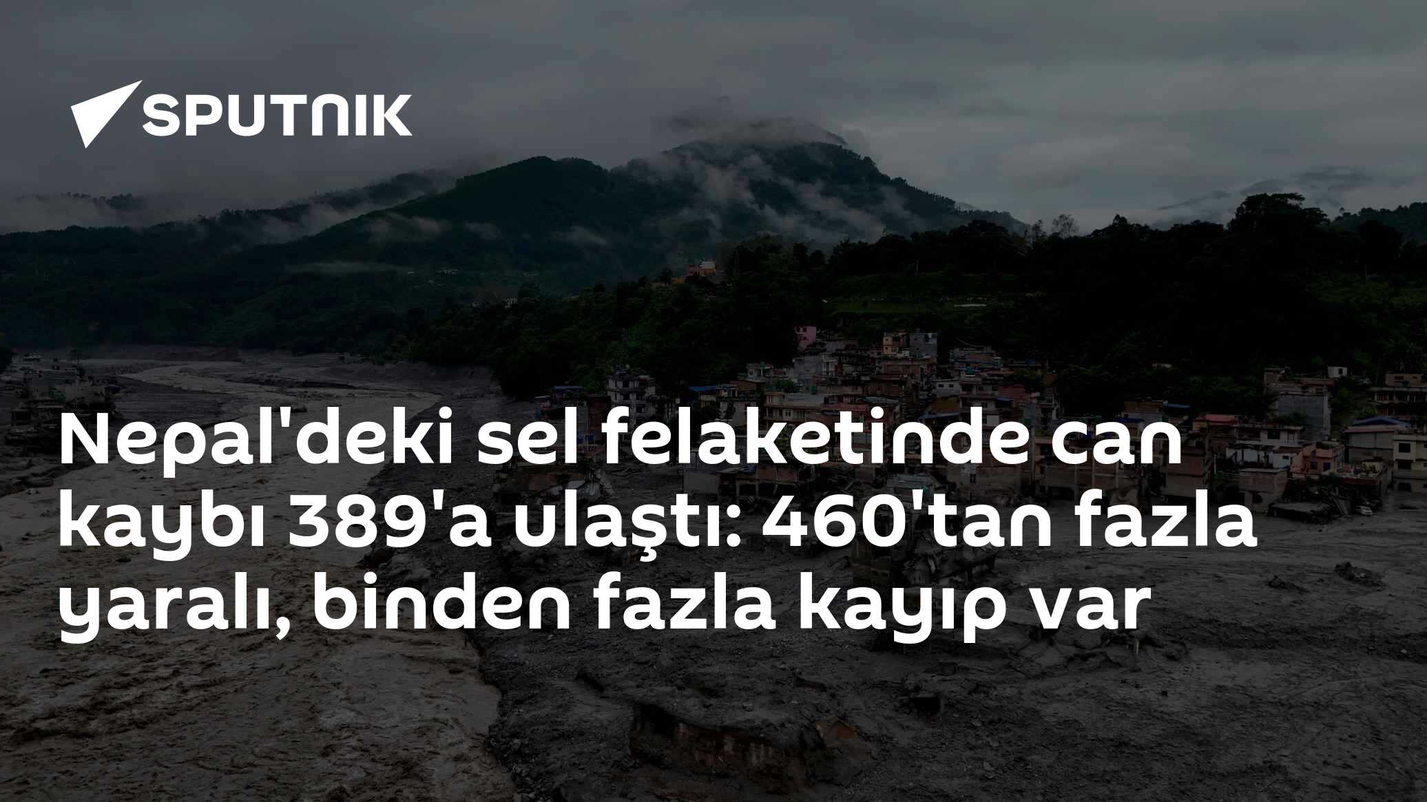 Nepal'deki sel felaketinde can kaybı 389'a ulaştı: 460'tan fazla yaralı, binden fazla kayıp var