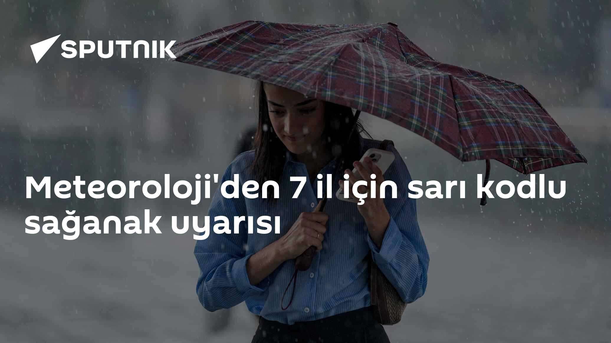 Meteoroloji'den 7 il için sarı kodlu sağanak uyarısı