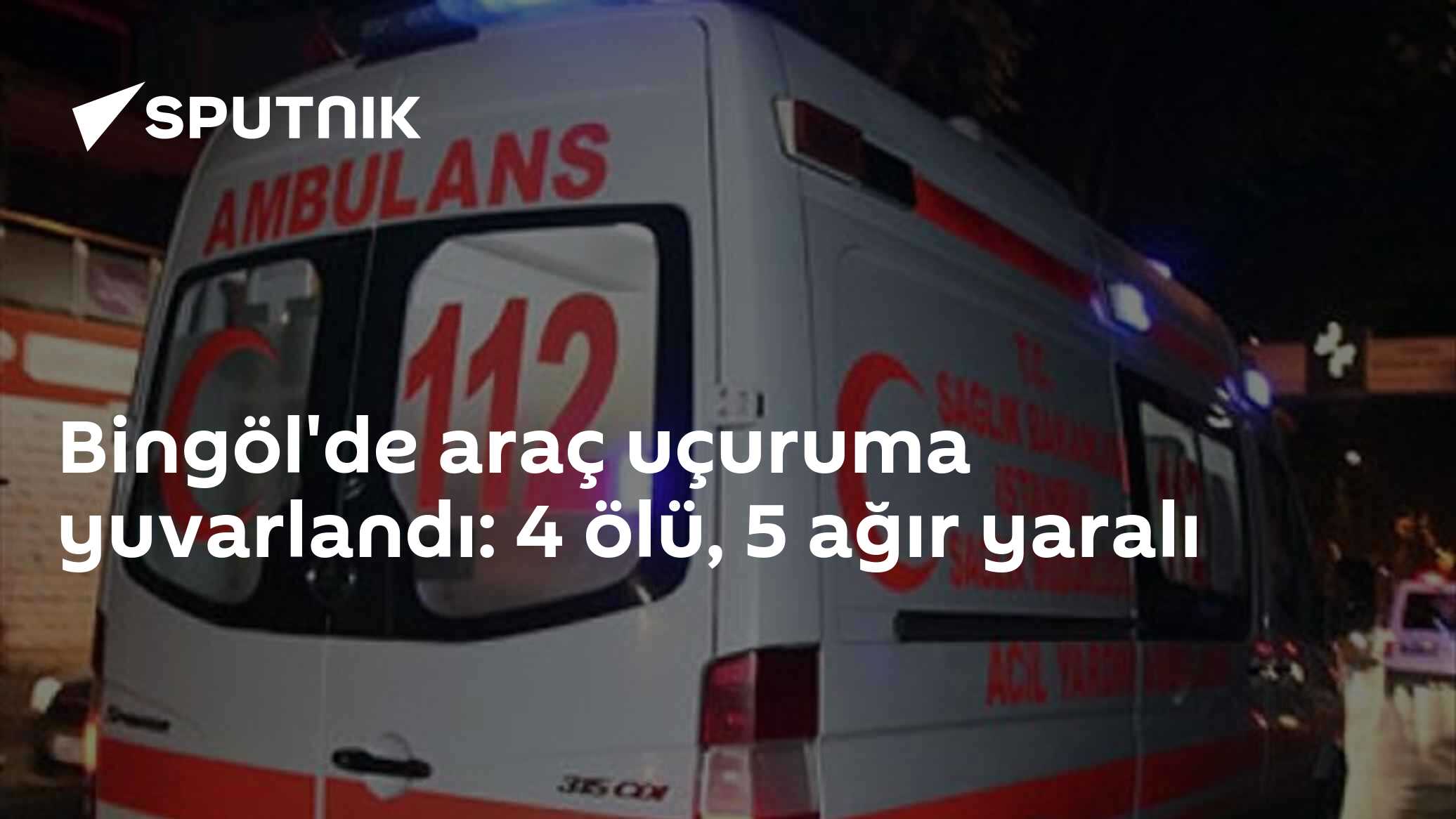 Bingöl'de araç uçuruma yuvarlandı: 4 ölü, 5 ağır yaralı