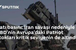 Batı basını: İran savaşı nedeniyle ABD'nin Avrupa’daki Patriot stokları kritik seviyenin de altında