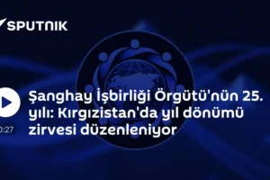 Şanghay İşbirliği Örgütü'nün 25. yılı: Kırgızistan'da yıl dönümü zirvesi düzenleniyor