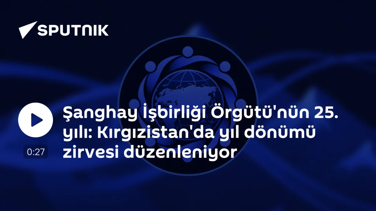 Şanghay İşbirliği Örgütü'nün 25. yılı: Kırgızistan'da yıl dönümü zirvesi düzenleniyor