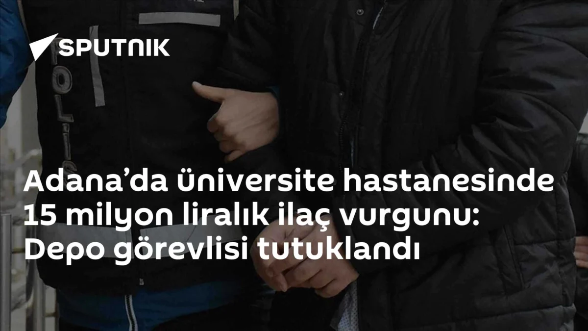 Adana’da üniversite hastanesinde 15 milyon liralık ilaç vurgunu: Depo görevlisi tutuklandı