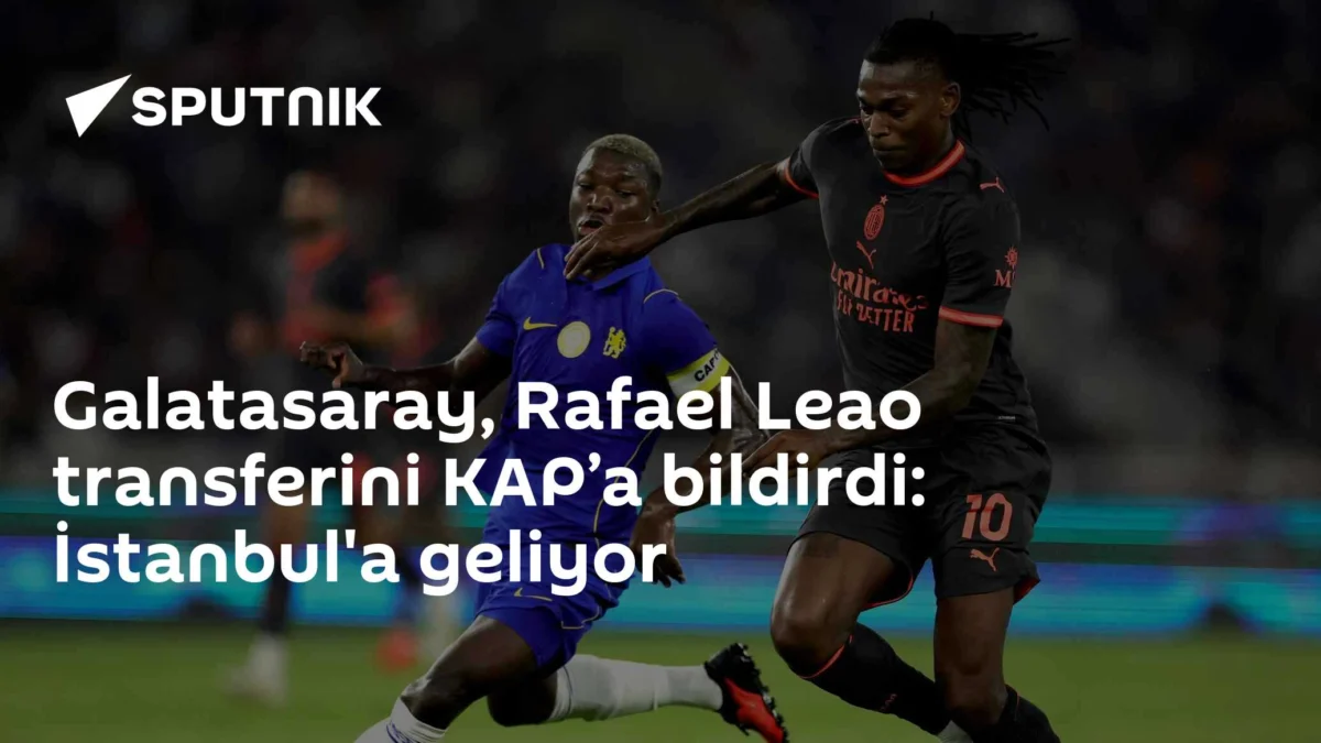 Galatasaray, Rafael Leao transferini KAP’a bildirdi: İstanbul'a geliyor