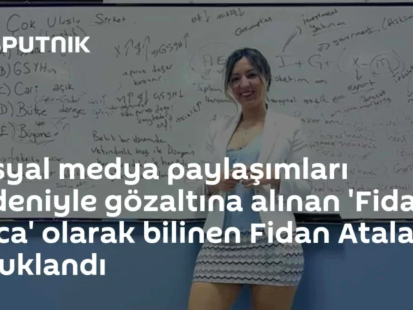 Sosyal medya paylaşımları nedeniyle gözaltına alınan 'Fidan Hoca' olarak bilinen Fidan Atalay tutuklandı