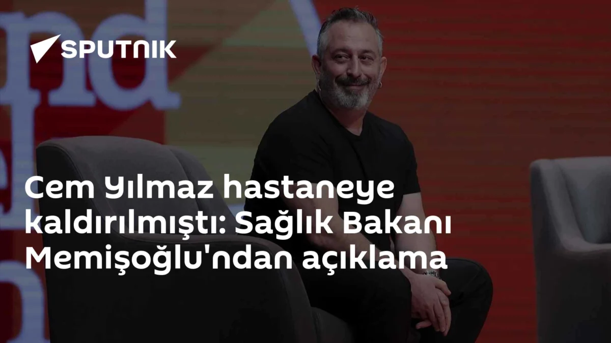 Cem Yılmaz hastaneye kaldırılmıştı: Sağlık Bakanı Memişoğlu'ndan açıklama