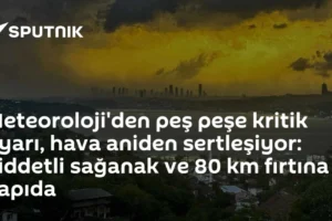 Meteoroloji'den peş peşe kritik uyarı, hava aniden sertleşiyor: Şiddetli sağanak ve 80 km fırtına kapıda