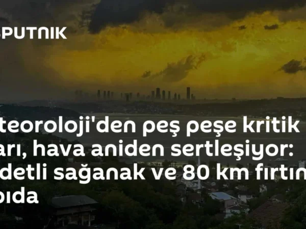 Meteoroloji'den peş peşe kritik uyarı, hava aniden sertleşiyor: Şiddetli sağanak ve 80 km fırtına kapıda