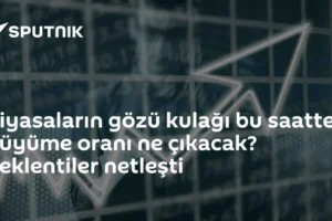 Piyasaların gözü kulağı bu saatte: Büyüme oranı ne çıkacak? Beklentiler netleşti