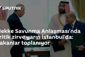 Mekke Savunma Anlaşması'nda kritik zirve yarın İstanbul'da: Bakanlar toplanıyor