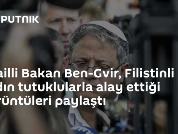 İsrailli Bakan Ben-Gvir, Filistinli kadın tutuklularla alay ettiği görüntüleri paylaştı