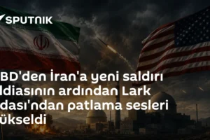 ABD'den İran'a yeni saldırı iddiasının ardından Lark Adası'ndan patlama sesleri yükseldi