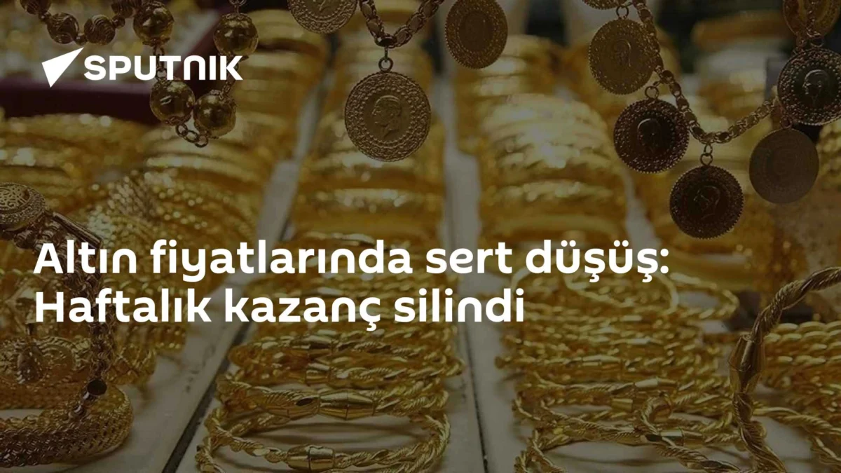 Altın fiyatlarında sert düşüş: Haftalık kazanç silindi