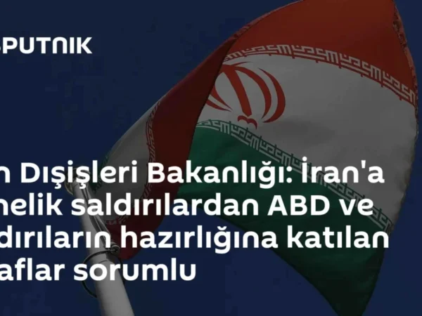 İran Dışişleri Bakanlığı: İran'a yönelik saldırılardan ABD ve saldırıların hazırlığına katılan taraflar sorumlu