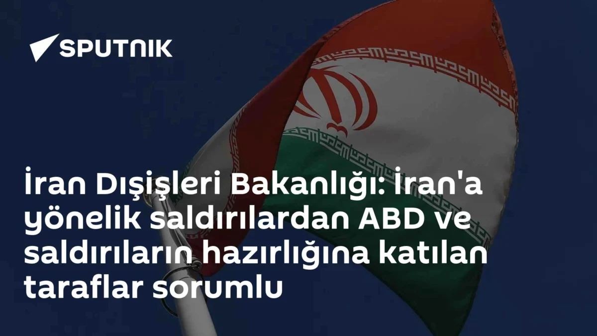 İran Dışişleri Bakanlığı: İran'a yönelik saldırılardan ABD ve saldırıların hazırlığına katılan taraflar sorumlu