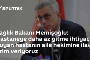 Sağlık Bakanı Memişoğlu: Hastaneye daha az gitme ihtiyacı duyan hastanın aile hekimine ilave prim veriyoruz
