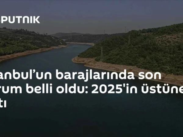 İstanbul’un barajlarında son durum belli oldu: 2025'in üstüne çıktı