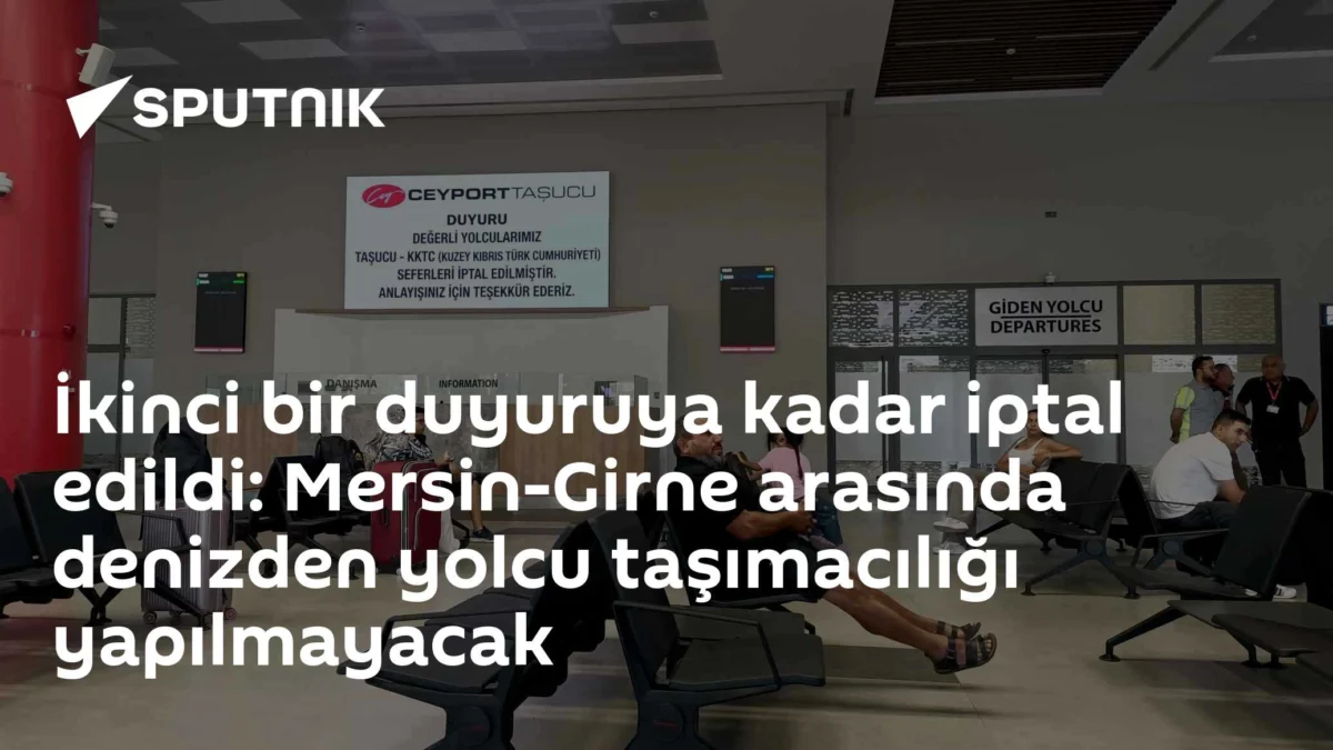 İkinci bir duyuruya kadar iptal edildi: Mersin-Girne arasında denizden yolcu taşımacılığı yapılmayacak