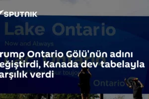 Trump Ontario Gölü'nün adını değiştirdi, Kanada dev tabelayla karşılık verdi