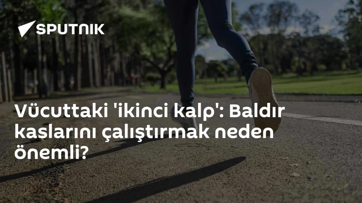 Vücuttaki 'ikinci kalp': Baldır kaslarını çalıştırmak neden önemli?
