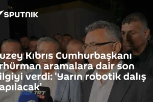 Kuzey Kıbrıs Cumhurbaşkanı Erhürman aramalara dair son bilgiyi verdi: 'Yarın robotik dalış yapılacak'