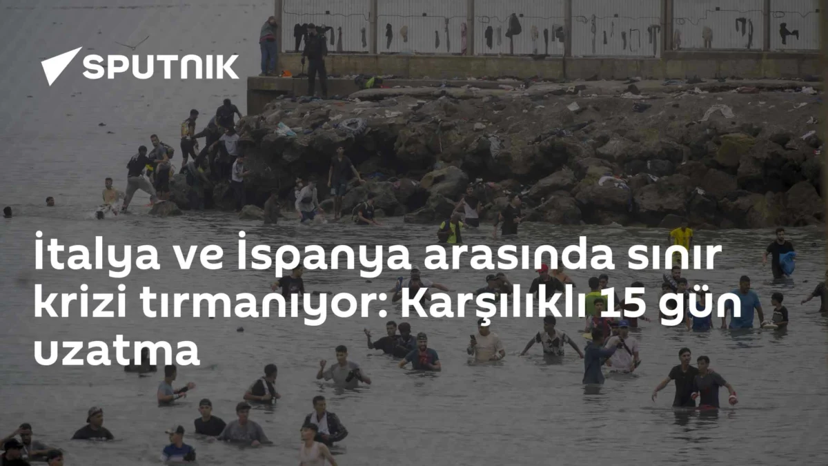 İtalya ve İspanya arasında sınır krizi tırmanıyor: Karşılıklı 15 gün uzatma