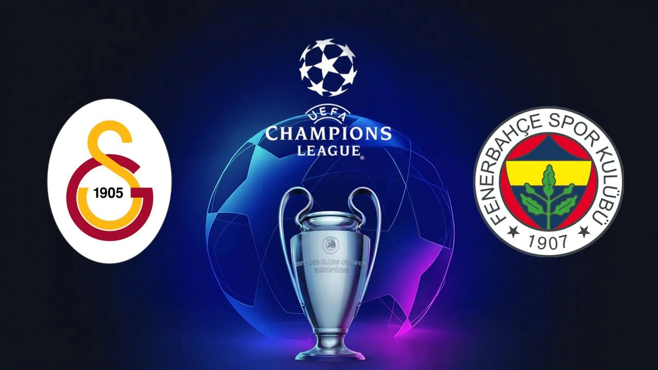 Galatasaray ve Fenerbahçe'nin UEFA Şampiyonlar Ligi fikstürü belli oldu
