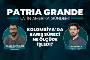 Kolombiya’da barış süreci ne ölçüde işledi? | Patria Grande - Latin Amerika Gündemi