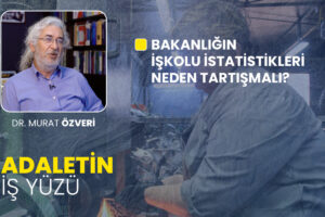 Bakanlığın işkolu istatistikleri neden tartışmalı? | Adaletin İş Yüzü