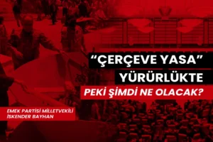 "Çerçeve yasa" yürürlükte: Şimdi ne olacak? | İskender Bayhan değerlendiriyor