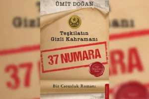 Ümit Doğan’dan casusluk romanı: 37 Numara