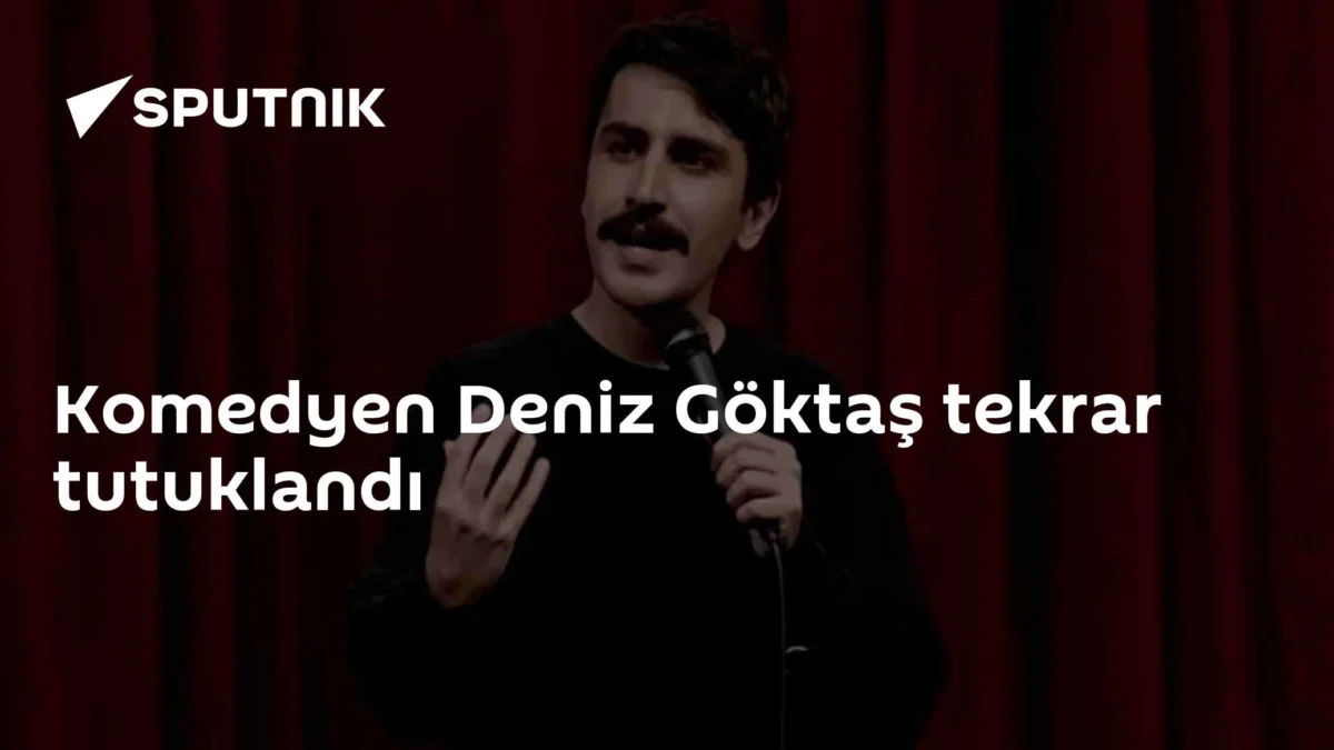 Komedyen Deniz Göktaş tekrar tutuklandı