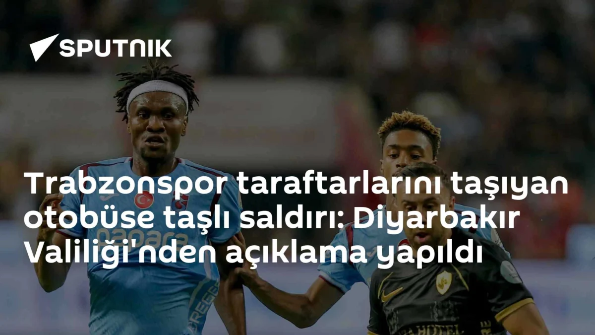 Trabzonspor taraftarlarını taşıyan otobüse taşlı saldırı: Diyarbakır Valiliği'nden açıklama yapıldı