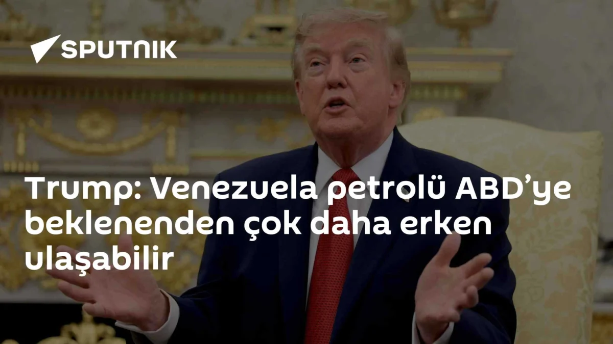 Trump: Venezuela petrolü ABD’ye beklenenden çok daha erken ulaşabilir